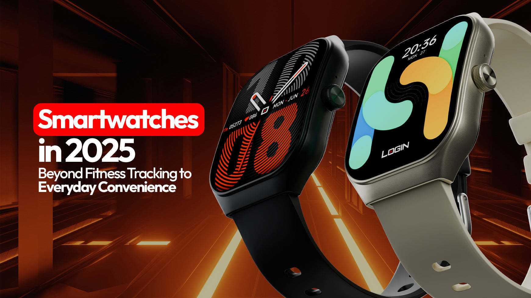 Smartwatches in 2025: Beyond Fitness Tracking to Everyday Convenience