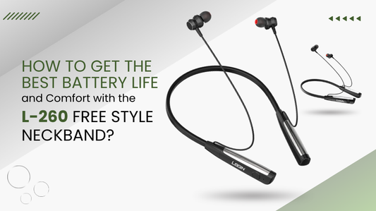The Best Battery Life and Comfort with the L-260 Free Style Neckband?