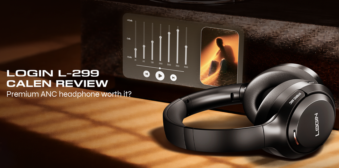 Login L-299 Calen Review: Are These Premium ANC Headphones Worth It?