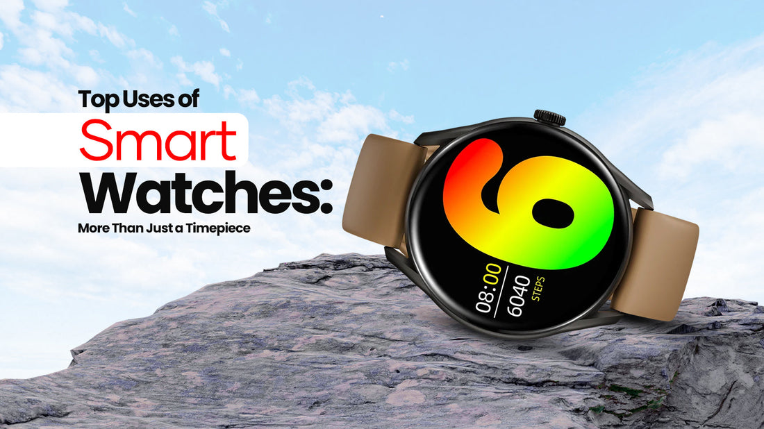 Top Uses of Smart Watches: More Than Just a Timepiece