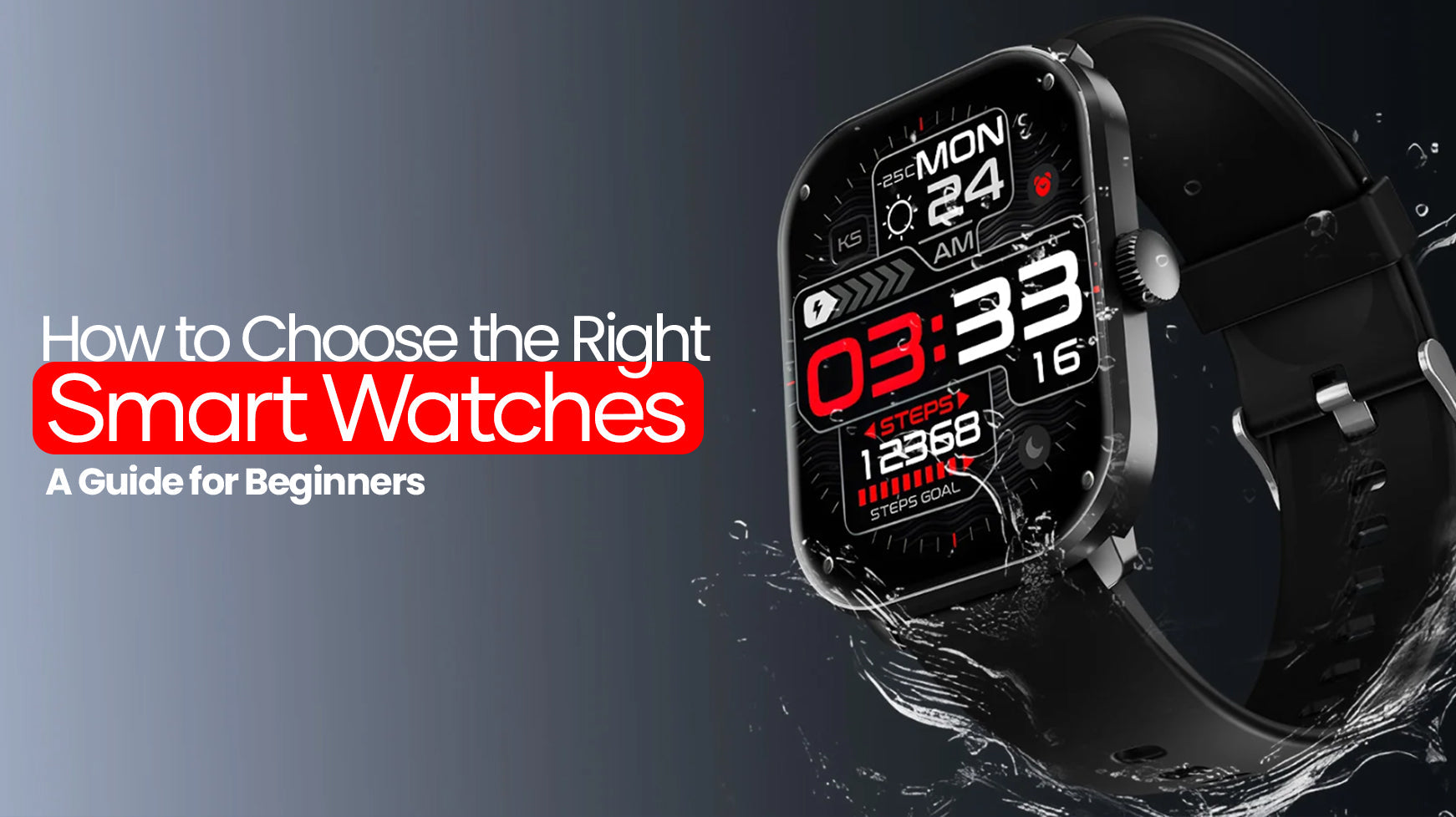 How to Choose the Right Smart Watch: A Guide for Beginners