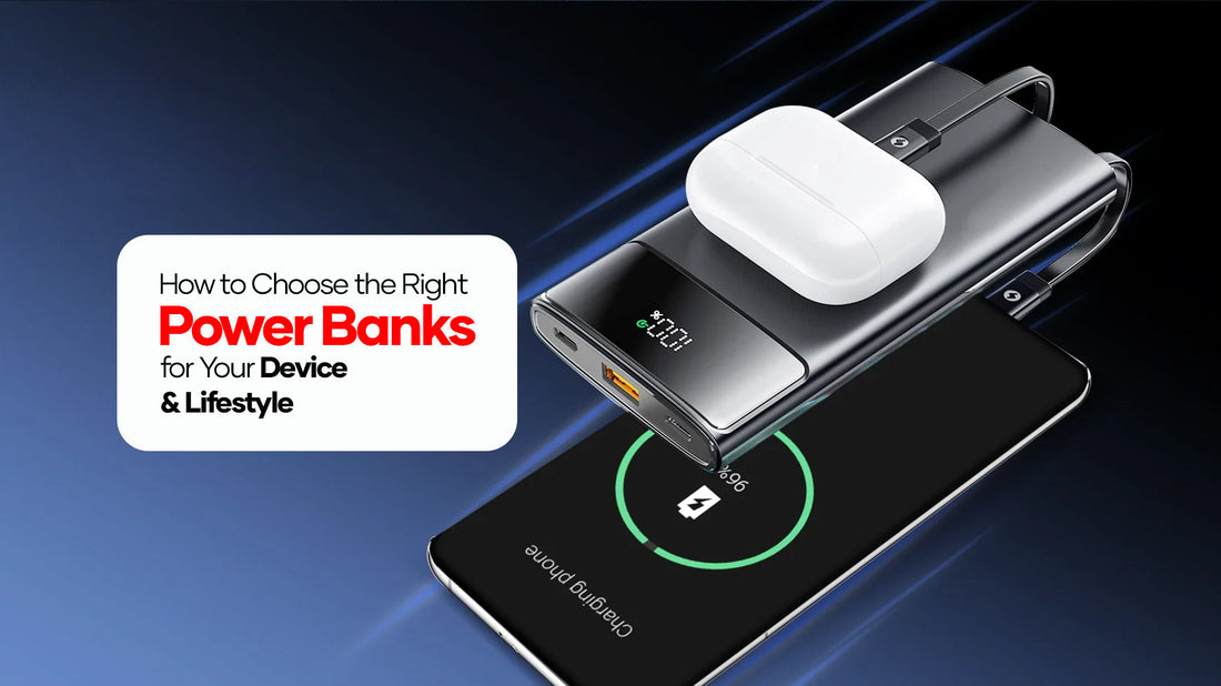How-to-Choose-the-Right-Power-Bank-for-Your-Device-and-Lifestyle 