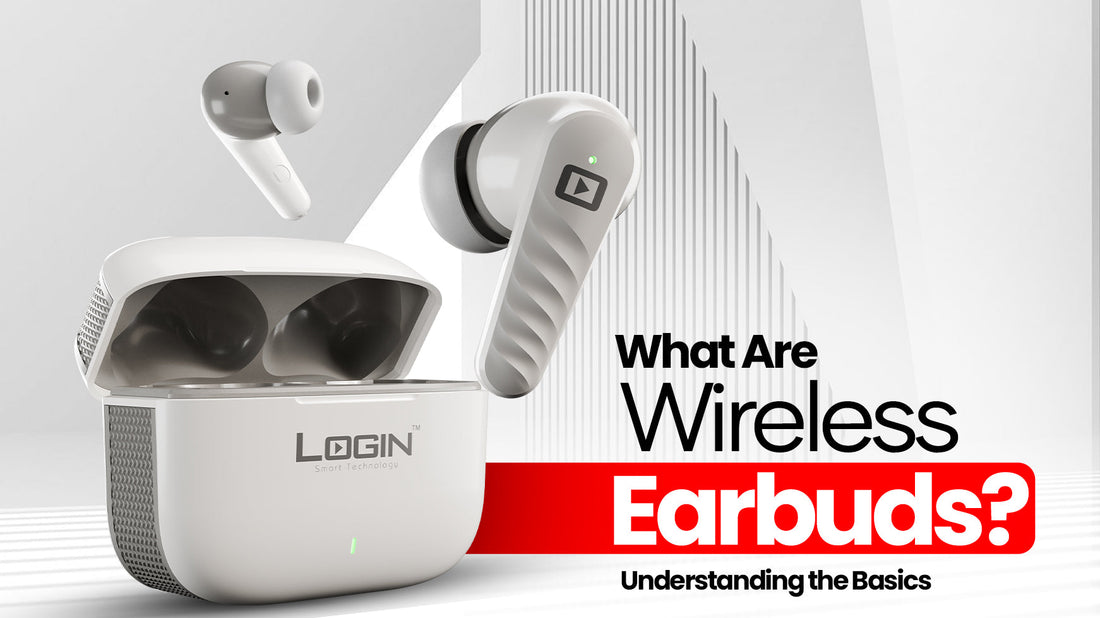 What Are Wireless Earbuds? Understanding the Basics