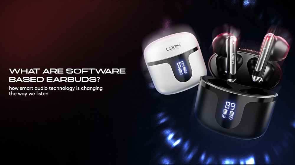 What Are Software-Based Earbuds? How Smart Audio Technology Is Changing the Way We Listen 