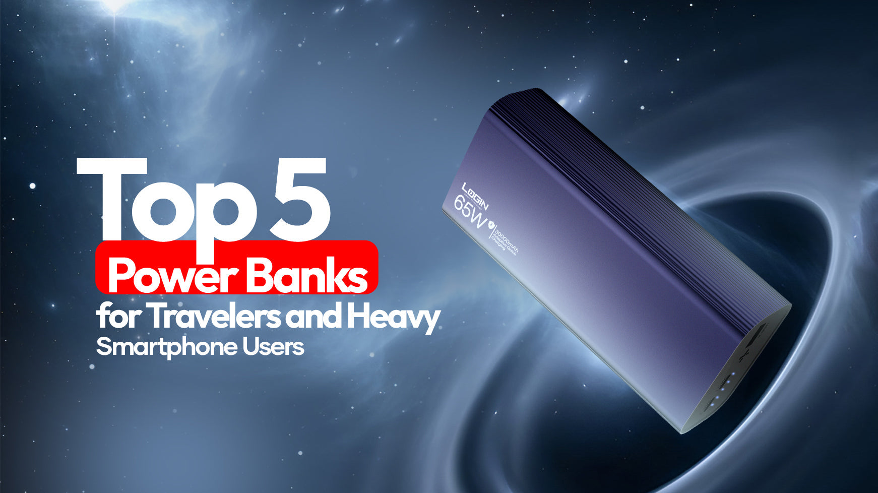 Top 5 Power Banks for Travelers and Heavy Smartphone Users