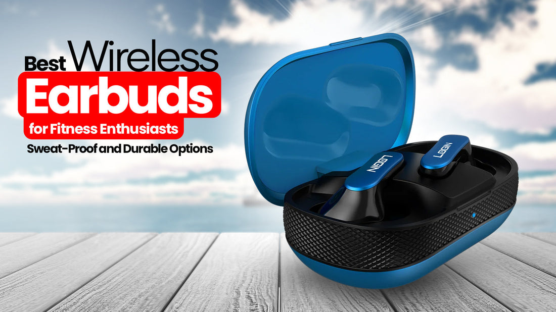 Best Wireless Earbuds for Fitness Enthusiasts: Sweat-Proof and Durable Options