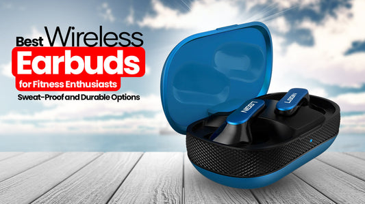 Best Wireless Earbuds for Fitness Enthusiasts: Sweat-Proof and Durable Options