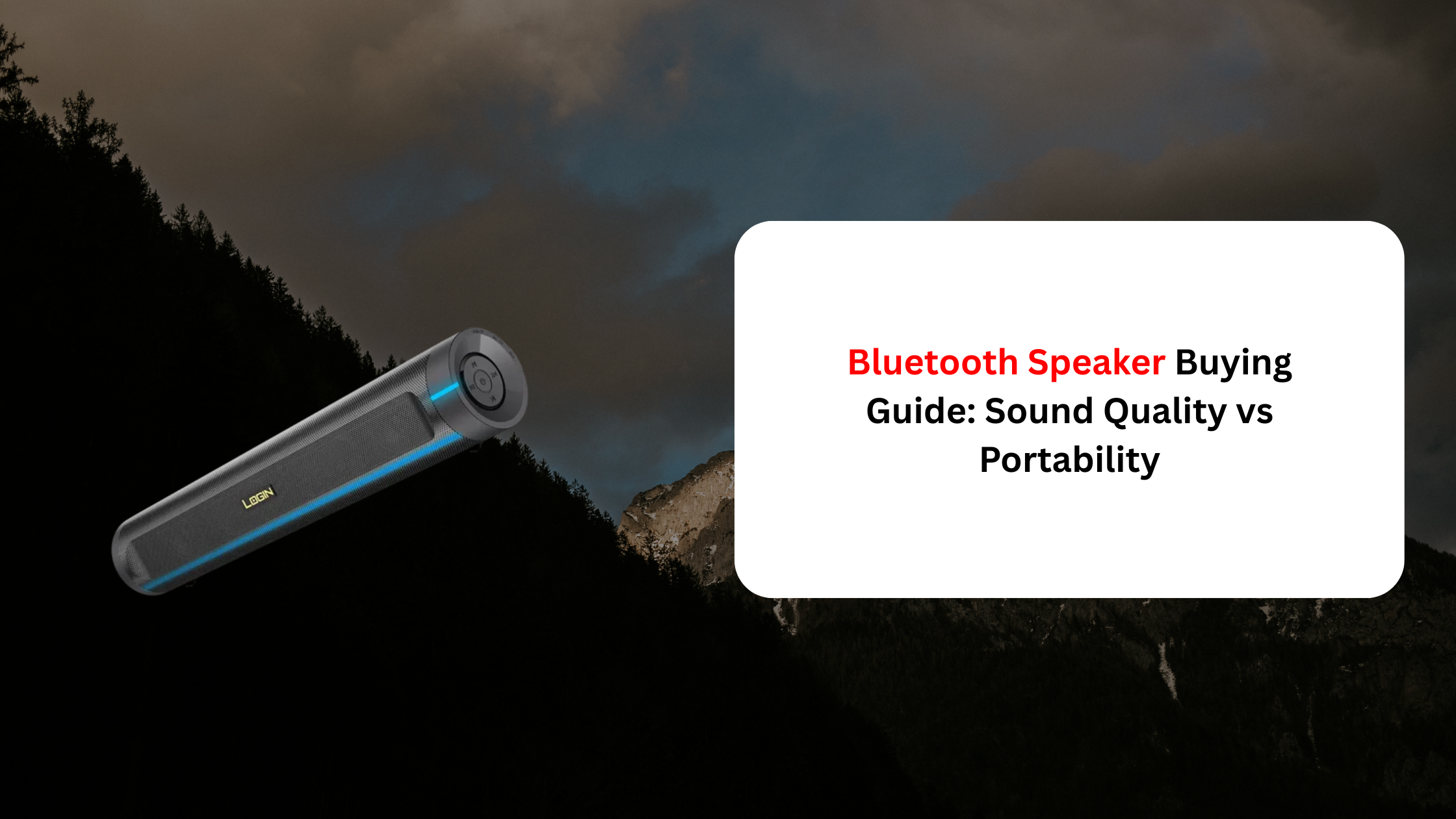 Bluetooth Speaker Buying Guide: Sound Quality vs Portability