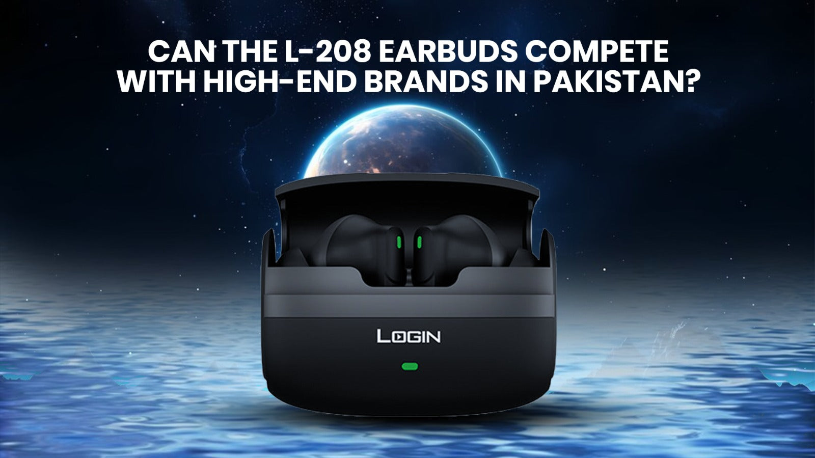 Can the L-208 Earbuds Compete with High-End Brands in Pakistan