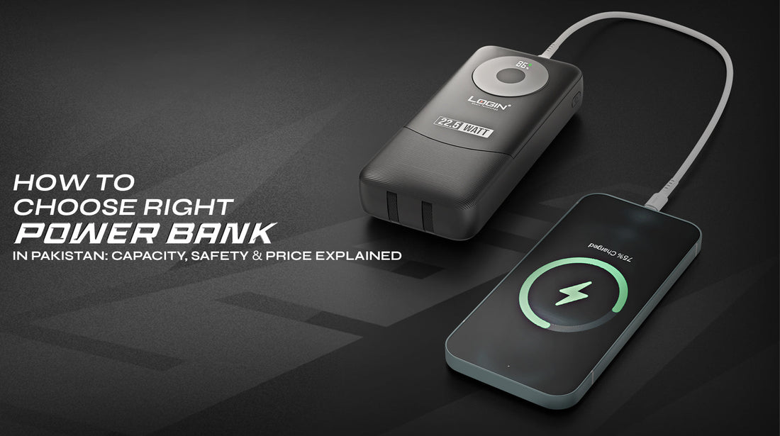 How to Choose the Right Power Bank in Pakistan: Capacity, Safety &amp; Price Explained 