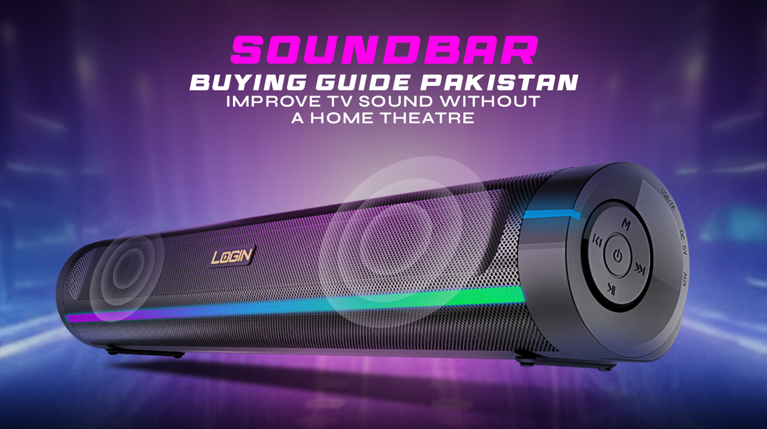 Soundbar Buying Guide Pakistan: Improve TV Sound Without a Home Theatre