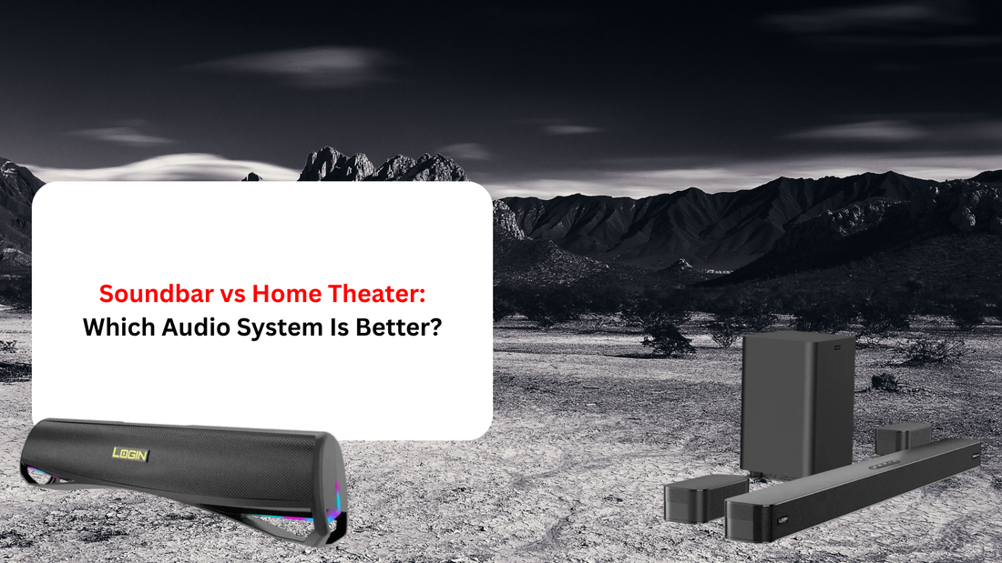 Soundbar vs Home Theater: Which Audio System Is Better?