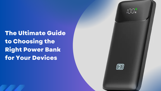 The Ultimate Guide to Choosing the Right Power Bank for Your Devices