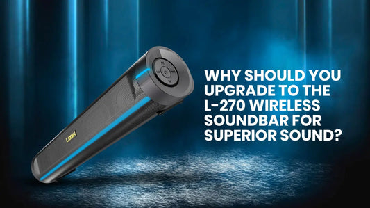Why-Should-You-Upgrade-to-the-L-270-Wireless-Soundbar-for-Superior-Sound 