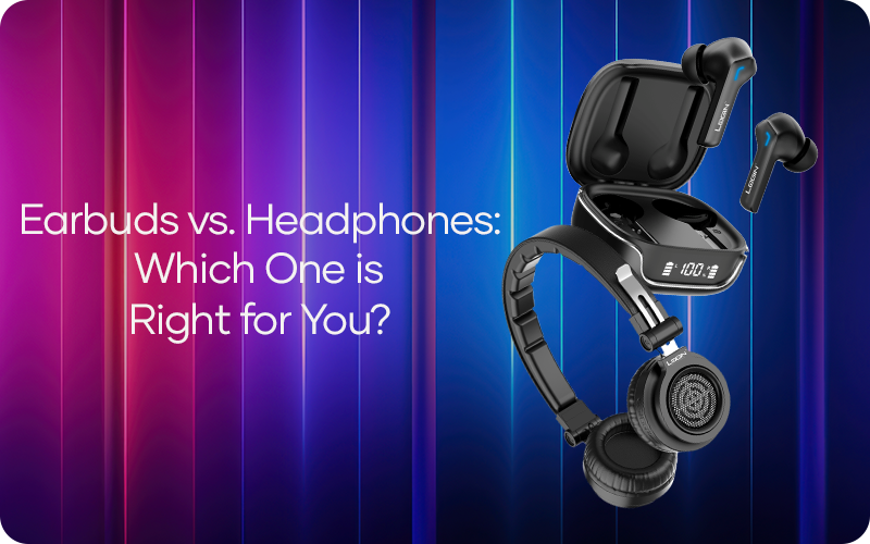 Earbuds vs. Headphones: Which One is Right for You?