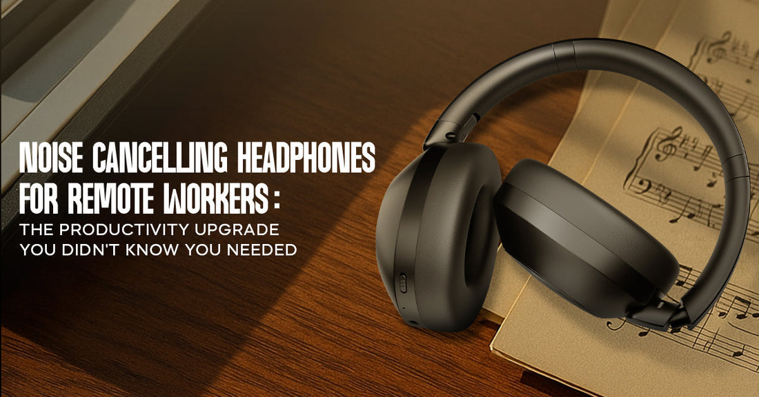 Noise Cancelling Headphones for Remote Workers