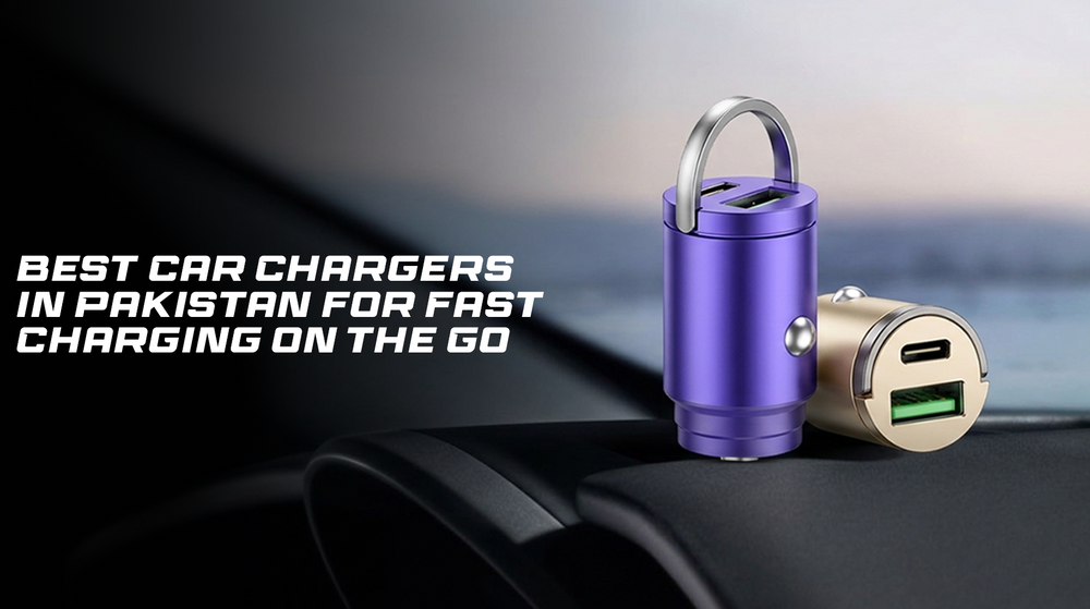 Best Car Chargers in Pakistan for Fast Charging on the Go 