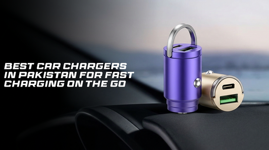 Best Car Chargers in Pakistan for Fast Charging on the Go 