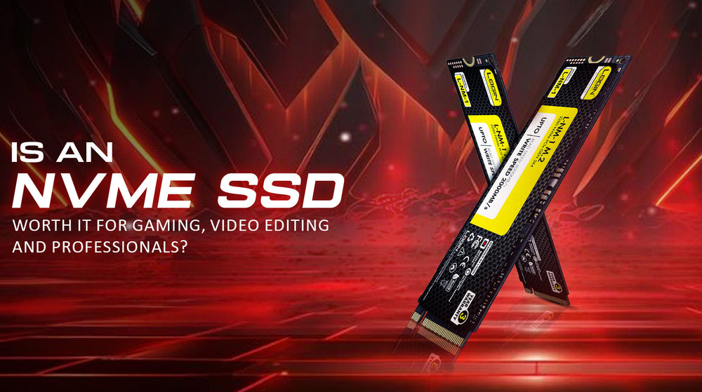 Is an NVMe SSD Worth It for Gaming, Video Editing, and Professionals?